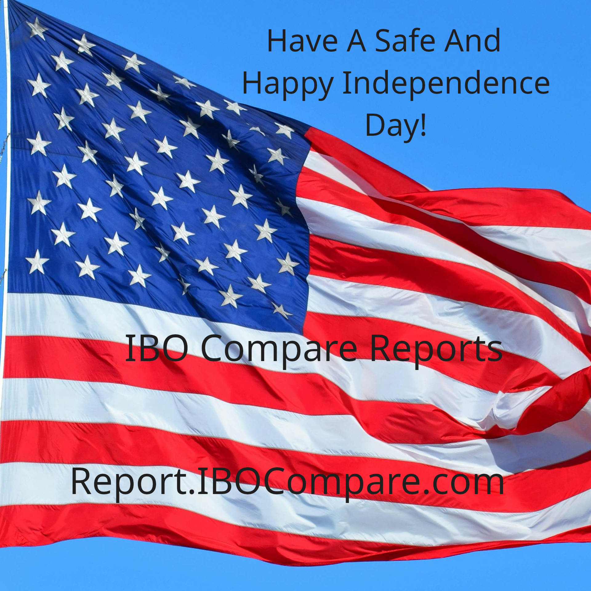 Have A Safe and Happy Independence Day